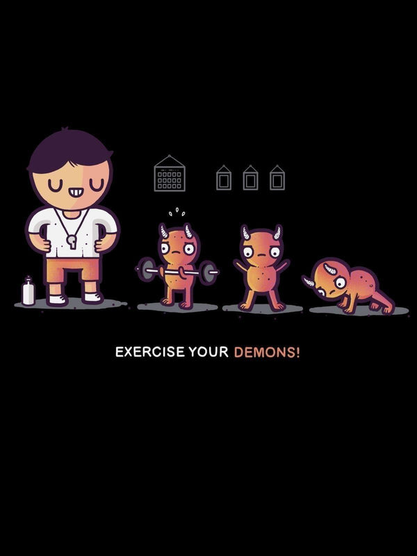 Exercise Your Demons Tshirt - THREADCURRY