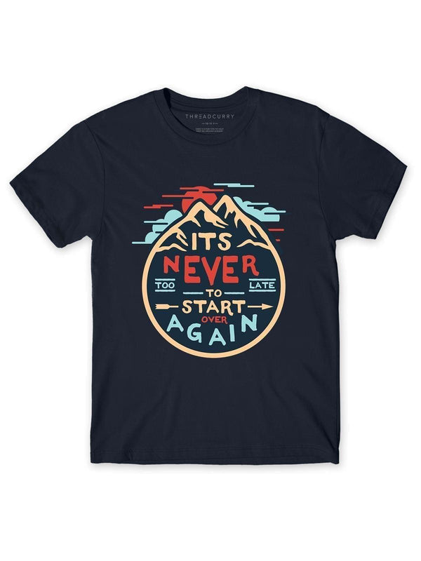 It Is Never Too Late Tshirt - THREADCURRY