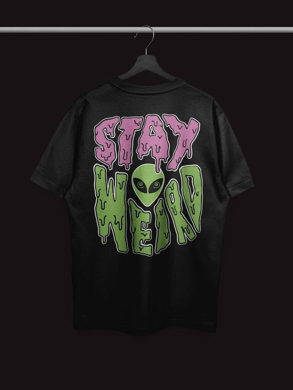 Stay Weird Tshirt - THREADCURRY