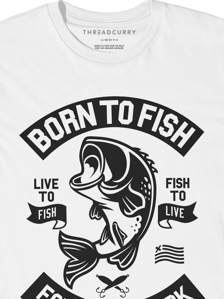 Born to Fish Tshirt - THREADCURRY