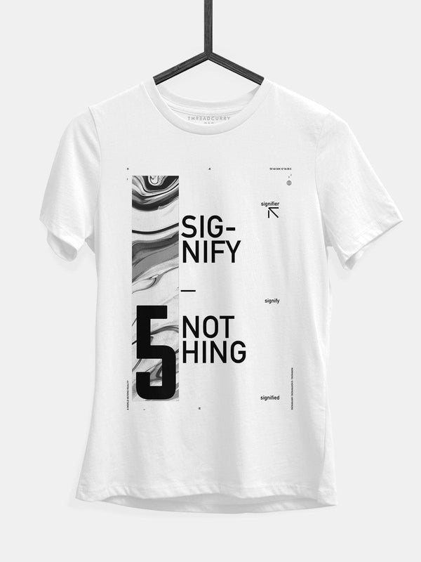 Signify Nothing Tshirt