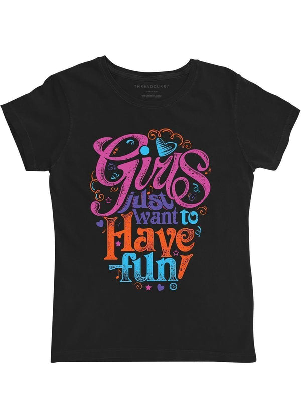 Girls Have Fun Tshirt - THREADCURRY