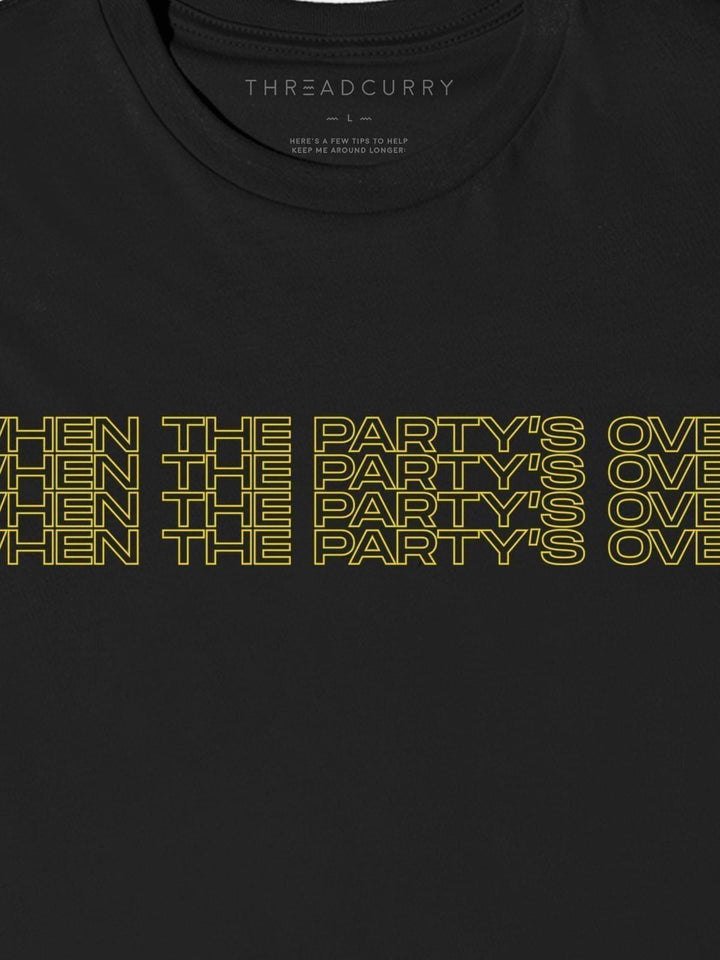 The Party Is Over Tshirt - THREADCURRY