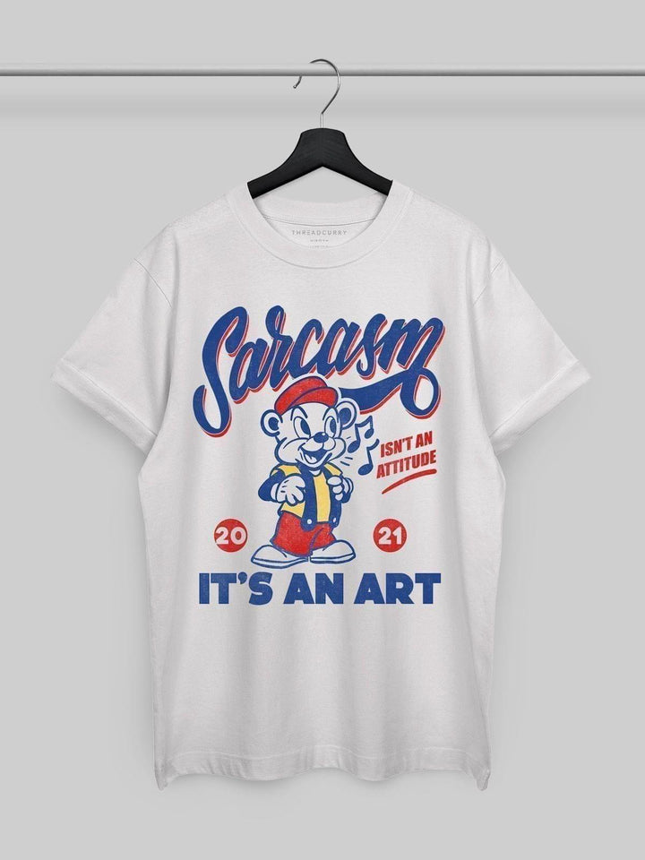 Art of Sarcasm Tshirt - THREADCURRY