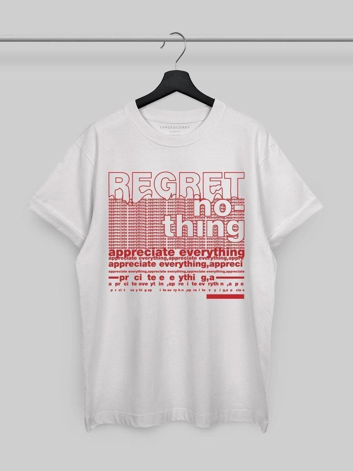 Regret Nothing Tshirt - THREADCURRY