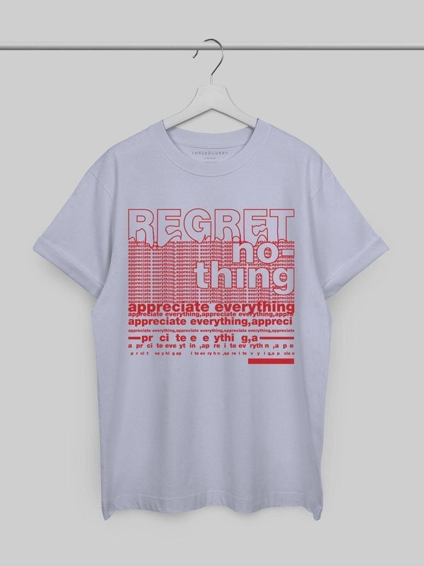 Regret Nothing Tshirt - THREADCURRY
