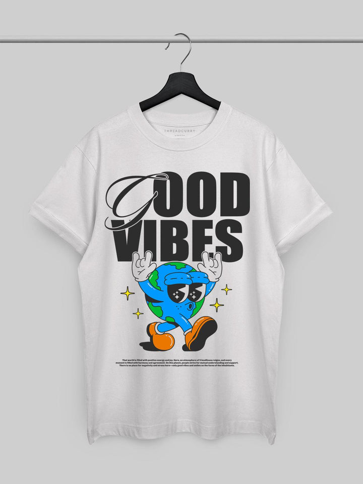 Good Vibes Tshirt - THREADCURRY