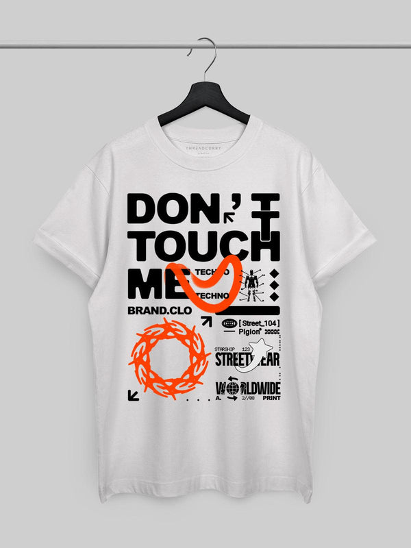 Don't Touch Tshirt - THREADCURRY