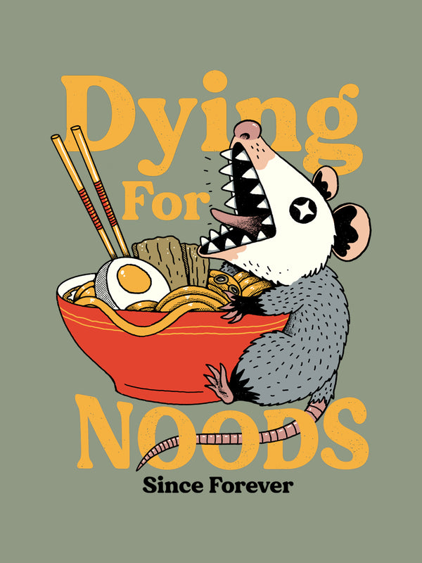 Dying for Noods Tshirt