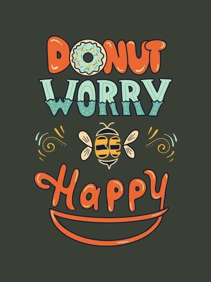 Donut Worry Tshirt - THREADCURRY