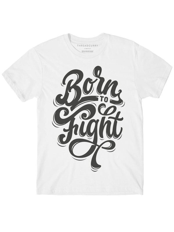 Born to Fight Tshirt - THREADCURRY